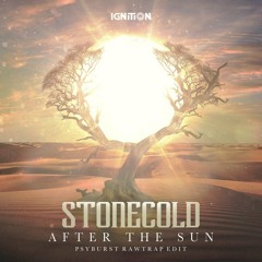 Stonecold - After The Sun (Psyburst Rawtrap Edit) [FREE DL] *SUPPORTED BY STONECOLD*