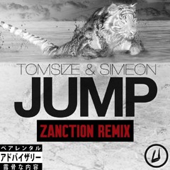 TOMSIZE x SIMEON - JUMP [ZANCTION REMIX]