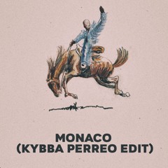 Monaco (KYBBA PERREO EDIT)