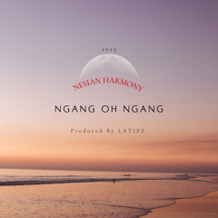 NGANG OH NGANG (Prod. By LATIPZ)