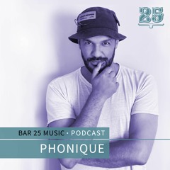 Bar 25 Music Podcast #112 - Phonique
