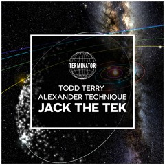 Todd Terry & Alexander Technique - Jack The Tek (Edit)