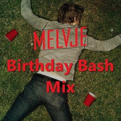 MELVJE | Birthday Bash Mix