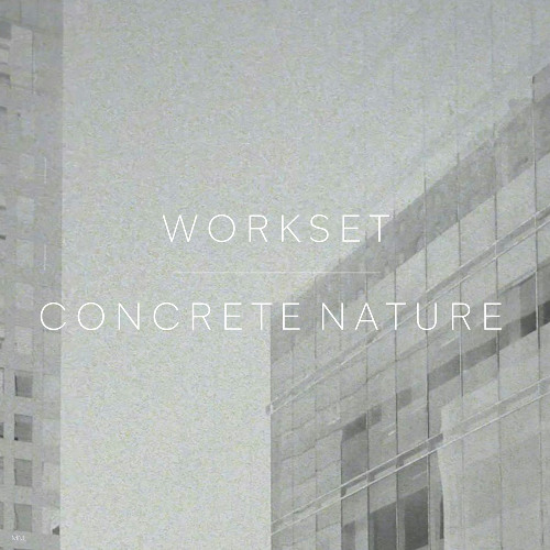 Workset - Concrete Nature