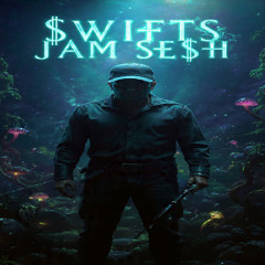 Swifts Jam Se$h