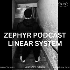 Zephyr Invites - EP 002 - LINEAR SYSTEM