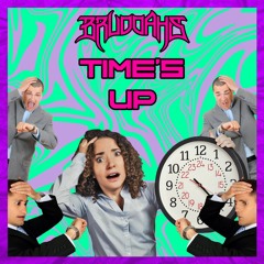Bruddahs - Time's Up (FREE DL)