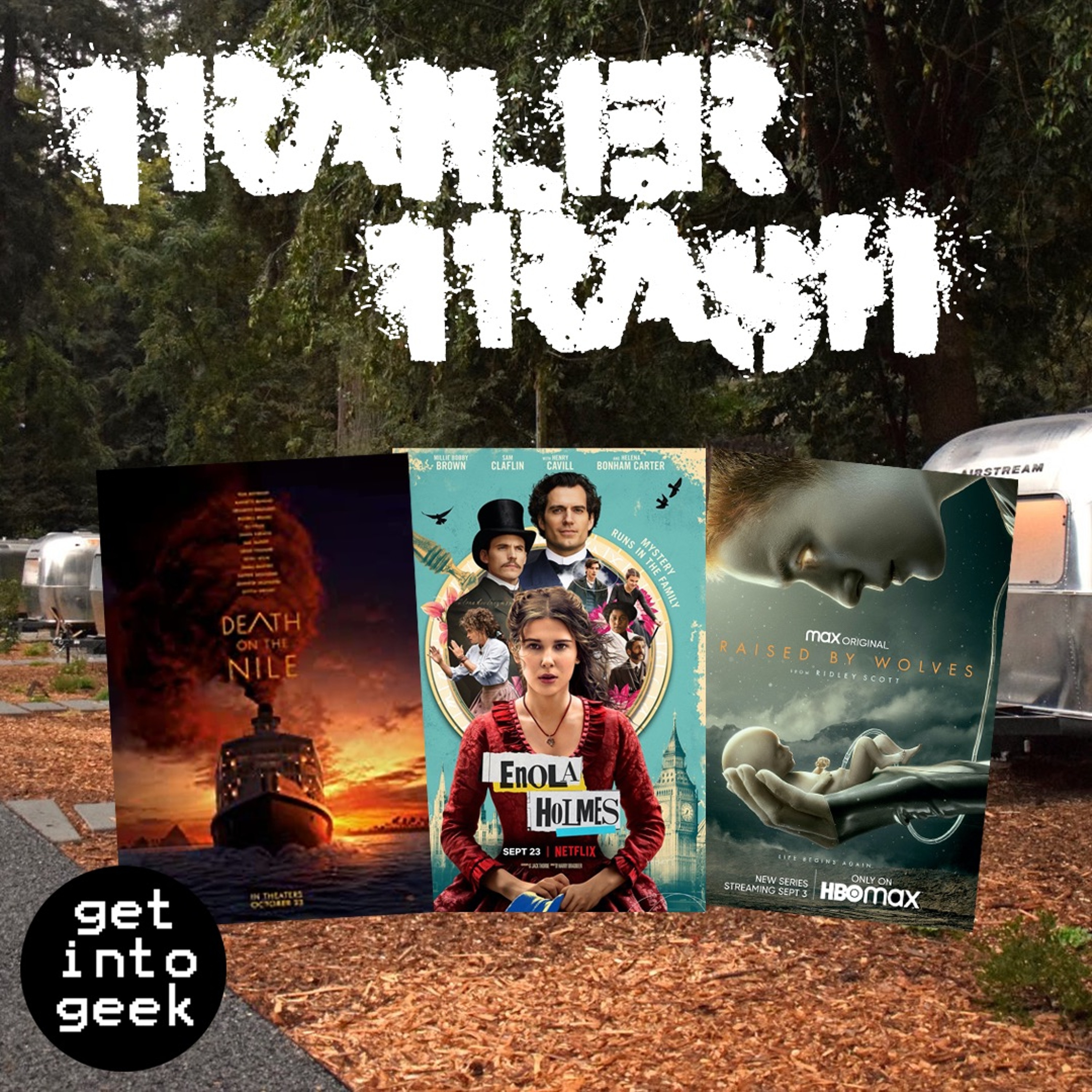 Trailer Trash Ep. 9: Death On The Nile, Elona Holmes & Raised By Wolves