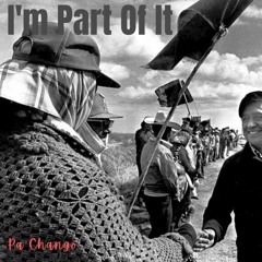 I'm Part Of It (Cesar Chavez)