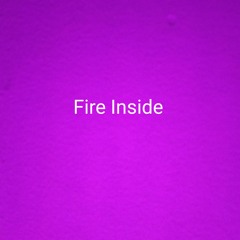 Fire Inside
