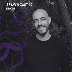 SPAWNcast 101 - Re:Axis