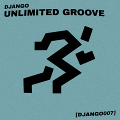 DJANGO - Unlimited Groove