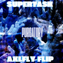 Supertask - Purgatory (AXLFLY Flip)