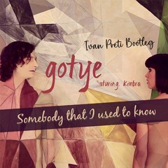 Gotye -  Somebody That I Used To Know (Ivan Preti Bootleg) FREE DOWNLOAD *Filtered for Soundcloud*