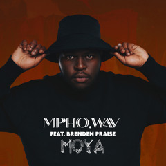 Moya (feat. Brenden Praise)