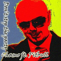 Don't Stop The Party - Pitbull (𝘾𝙝𝙖𝙢𝙤 𝙍𝙚𝙢𝙞𝙭)