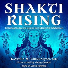 [Get] [PDF EBOOK EPUB KINDLE] Shakti Rising: Embracing Shadow and Light on the Goddess Path to Whole