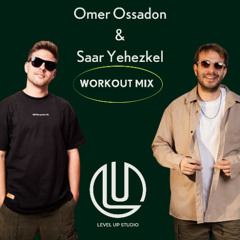 Omer Ossadon & Saar Yehezkel For Level UP Mainstream 1#