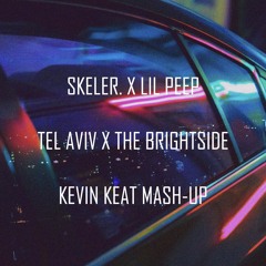 Skeler. X Lil Peep - Tel Aviv X The Brightside (Kevin Keat Mash-Up)