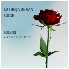 La Oreja De Van Gogh - Rosas (Andres Gut Remix)