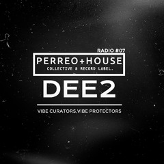 PERREO+HOUSE RADIO #07 [DEE2]