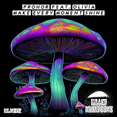 Prohor - Make Every Moment Shine feat. Olivia (I Am Me Remix)