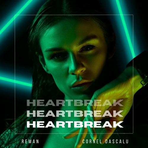 ReMan & Cornel Dascalu - Heartbreak