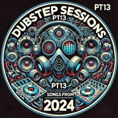 Dubstep Session Pt13 (2024 Edition)