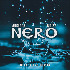 Konstantinos Argiros & Noizy - Nero (Niko Villa Remix) 2025