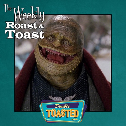 THE WEEKLY ROAST AND TOAST - 04 - 13 - 2021