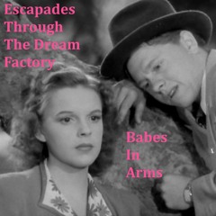 Episode 1: Babes In Arms (Historical Interest Only)