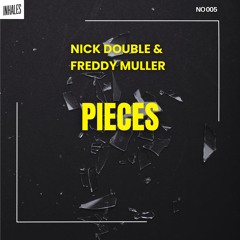 Nick Double x Freddy Muller - Pieces (Streaming Edit)