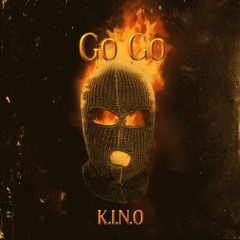 K.I.N.O - Go Go (Prod. Yibi) (Mixed by. Nor6it)
