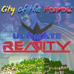 "City Of The Heavens" - for Ultimate Reality