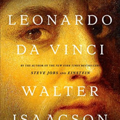 ACCESS PDF 📂 Leonardo da Vinci by  Walter Isaacson PDF EBOOK EPUB KINDLE