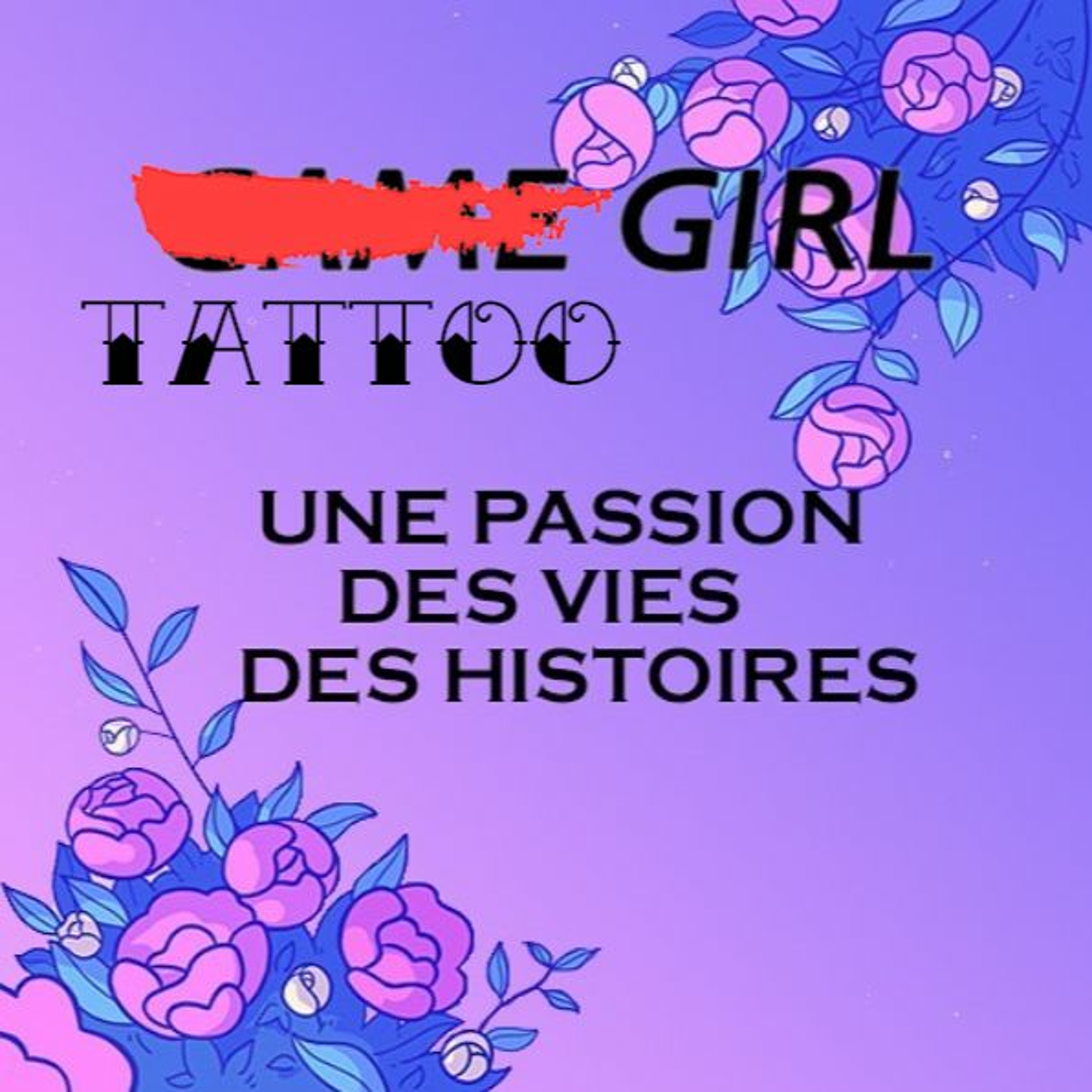 GAME GIRL Episode 10 : spécial TATTOO GIRL