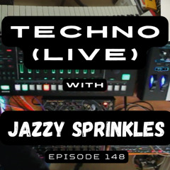 Techno (live) with jazzy sprinkles - Episode 148