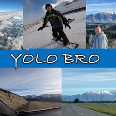 YOLO BRO (You only live once)