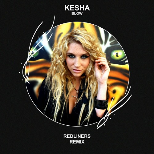 Stream EDM FAMILY | Listen To Kesha - Blow (Redliners Remix) [FREE.