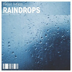 FRGLE THNGS - Raindrops [Melbourne Bounce]