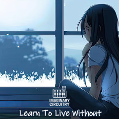 Learn To Live Without