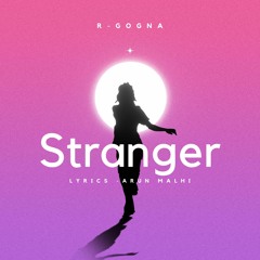 Stranger | R -Gogna | Arun Malhi | Punjabi song