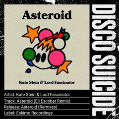 Kate Stein & Lord Fascinator - Asteroid (Eli Escobar Remix) [Eskimo Recordings]