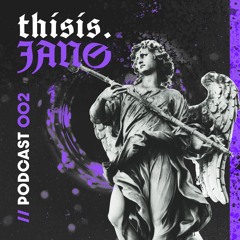thisis. JANØ  | thisis. PODCAST 002