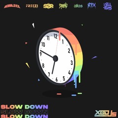 Slow Down (with Freezi ツ, SuperZrussell, stains, six28, RTX & Jztin Thing)