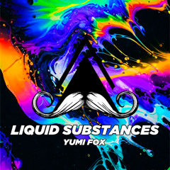 Yumi Fox - Liquid Substances (Original Mix)[MUSTACHE CREW RECORDS]