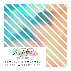 Brotech, COLAMBO - Le PaRi Welcome Gift (Original Mix)