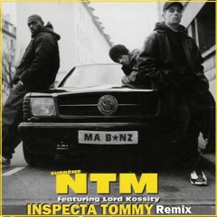 NTM Ft. Lord Kossity - Ma Benz (INSPECTA TOMMY Remix)