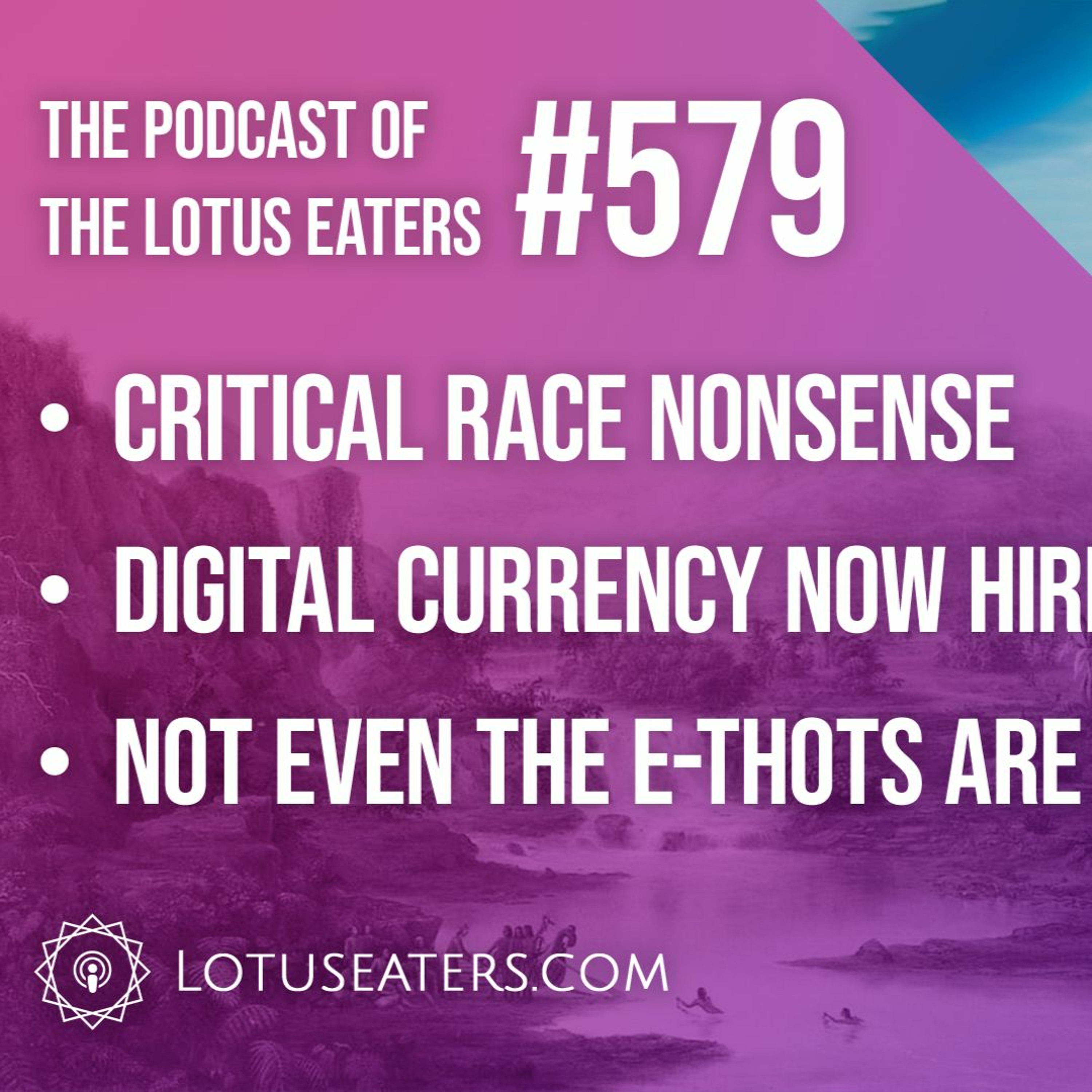 The Podcast of the Lotus Eaters #579