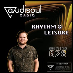 Audisoul Radio | Guest Mix 028: Rhythm & Leisure